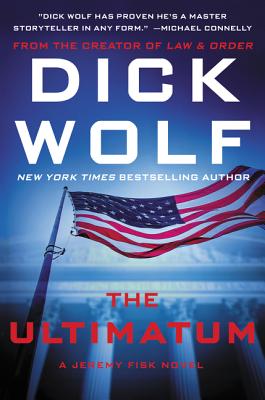The Ultimatum: A Jeremy Fisk Novel - Wolf, Dick