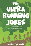 The Ultra-Running Jokes: Jokes for and about Ultrarunners