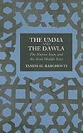 The Umma and the Dawla: The Nation-State and the Arab Middle East