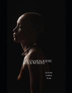 The Unapologetic Black Woman