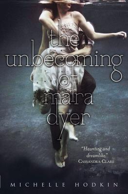 The Unbecoming of Mara Dyer - Hodkin, Michelle