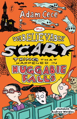 The Unbelievably Scary Thing that Happened in Huggabie Falls - Cece, Adam