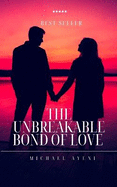 The Unbreakable Bond of Love: Unconditional Love