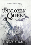 The Unbroken Queen: The Unbroken Queen