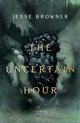 The Uncertain Hour - Browner, Jesse