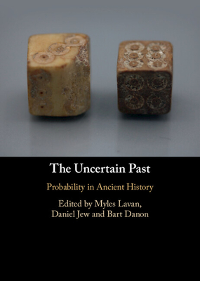 The Uncertain Past - Lavan, Myles (Editor), and Jew, Daniel (Editor), and Danon, Bart (Editor)