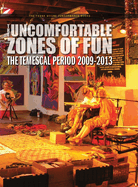 The Uncomfortable Zones of Fun: The Temescal Period 2009-2013