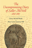 The Uncompromising Diary of Sallie McNeill 1858-1867