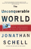 The Unconquerable World: Power, Nonviolence and the Will of the People