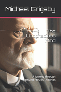 The Unconscious Mind: A Journey through Sigmund Freud's Theories