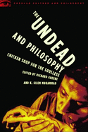 The Undead and Philosophy: Chicken Soup for the Soulless