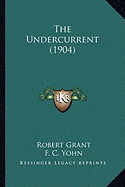 The Undercurrent (1904)