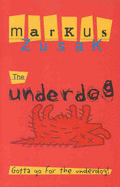 The Underdog - Zusak, Markus
