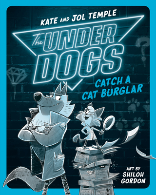 The Underdogs Catch a Cat Burglar - Temple, Kate, and Temple, Jol