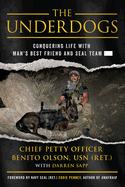 The Underdogs: Conquering Life with Man's Best Friend and Seal Team -----