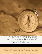 The Underground and Surface Water Supplies of Wisconsin