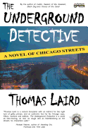 The Underground Detective: A Novel of Chicago Streets