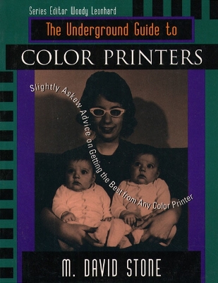 The Underground Guide to Color Printers - Stone, M David