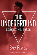 The Underground: Liberty or Death