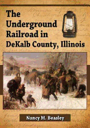 The Underground Railroad in DeKalb County, Illinois