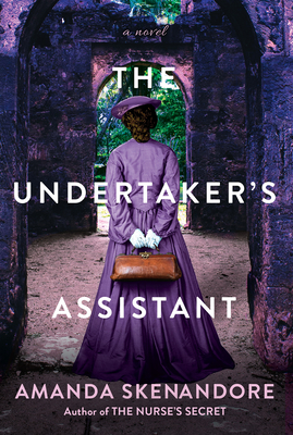 The Undertaker's Assistant: A Captivating Post-Civil War Era Novel of Southern Historical Fiction - Skenandore, Amanda