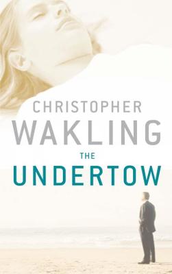 The Undertow - Wakling, Christopher