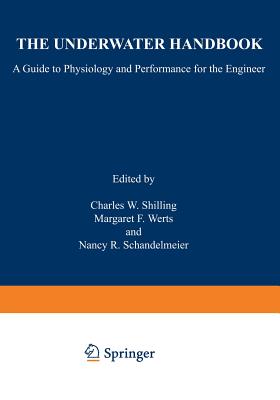 The Underwater Handbook: A Guide to Physiology and Performance for the Engineer - Shilling, Charles (Editor)