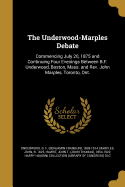 The Underwood-Marples Debate