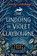 The Undoing of Violet Claybourne: The captivating 1930s-set mystery of family secrets, lies and the darkest deception