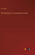 The Undying Fire: A contemporary novel