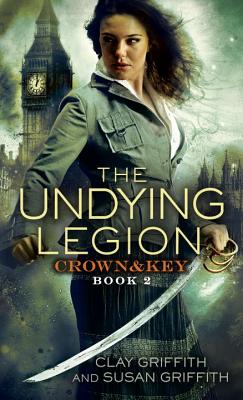 The Undying Legion: Crown & Key - Griffith, Clay, and Griffith, Susan