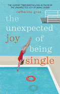 The Unexpected Joy of Being Single