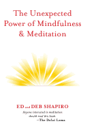 The Unexpected Power of Mindfulness & Meditation