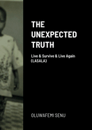 The Unexpected Truth: Live & Survive & Live Again (LASALA)