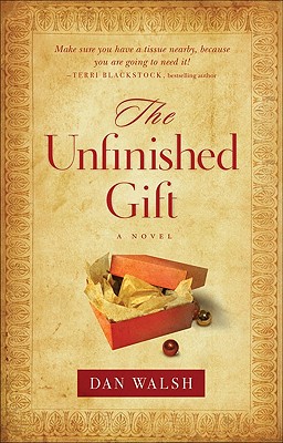 The Unfinished Gift - Walsh, Dan