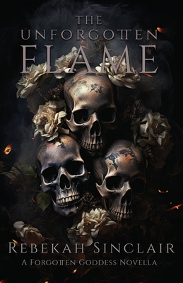 The Unforgotten Flame - Sinclair, Rebekah