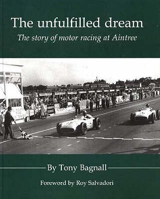 The Unfulfilled Dream - Bagnall, Tony