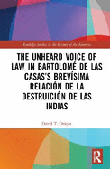 The Unheard Voice of Law in Bartolom de Las Casas's Brevsima Relacin de la Destruicin de las Indias