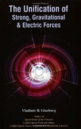 The Unification of Strong, Gravitational & Electric Forces - Ginzburg, Vladimir B
