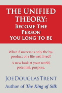 The Unified Theory: Become the Person You Long to Be