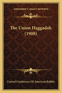 The Union Haggadah (1908)