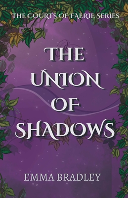 The Union Of Shadows - Bradley, Emma