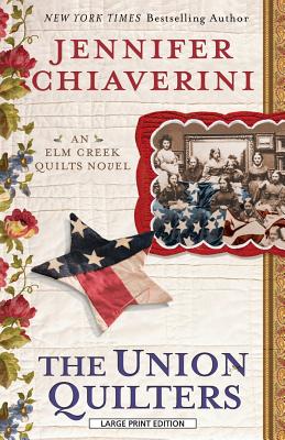 The Union Quilters - Chiaverini, Jennifer