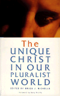 The Unique Christ in Our Pluralist World