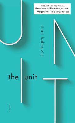 The Unit - Holmqvist, Ninni, and Delargy, Marlaine (Translated by)