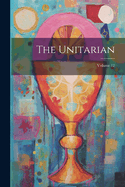 The Unitarian; Volume 12