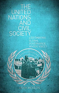 The United Nations and Civil Society: Legitimating Global Governance - Whose Voice?