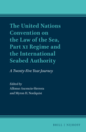 The United Nations Convention on the Law of the Sea, Part XI Regime and the International Seabed Authority: A Twenty-Five Year Journey