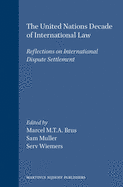 The United Nations Decade of International Law: Reflections on International Dispute Settlement