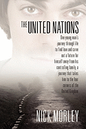 The United Nations: One Young Man's Journey Through Life to Find Love and Carve Out a Future for Himself Away from His Controlling Family,